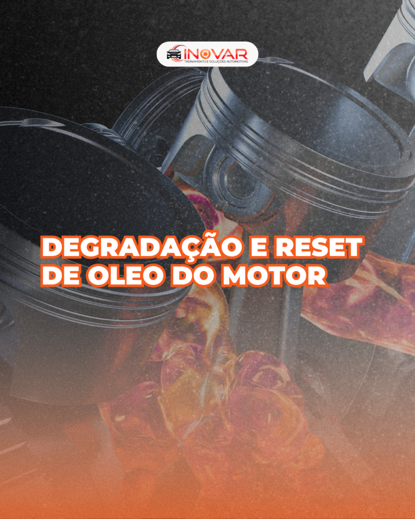 DEGRADAÇÃO E RESET DE OLEO DO MOTOR