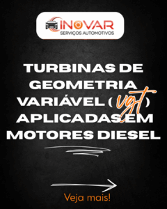 TURBINAS DE GEOMETRIA VARIÁVEL (VGT) APLICADAS EM MOTORES DIESEL